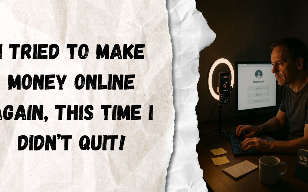 I Tried To Make Money Online Again, This Time I Didn’t Quit!