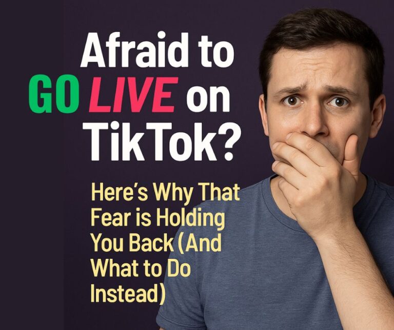Afraid to Go LIVE on TikTok? Here’s Why That Fear is Holding You Back (And What to Do Instead)
